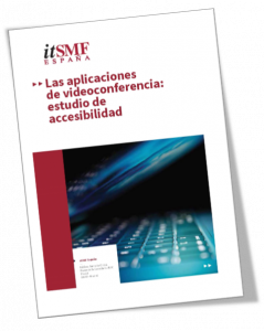 Informe itSMF España "Las Aplicaciones de Videoconferencia: Estudio de Accesibilidad"