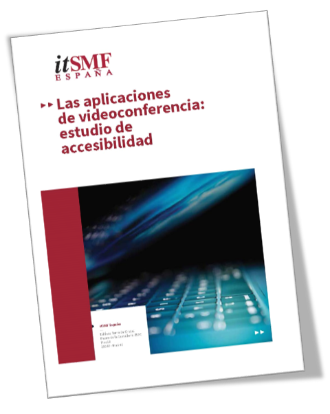 Informe itSMF España "Las Aplicaciones de Videoconferencia: Estudio de Accesibilidad"