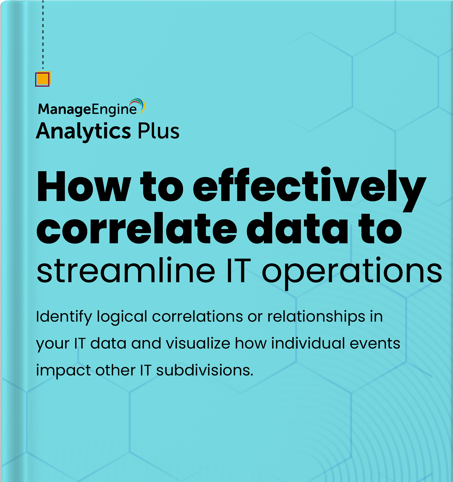 ManageEngine: La solución a problemas de TI utilizando la correlación de datos (eBook)